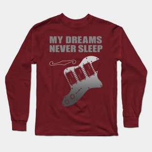 MY DREAMS NEVER SLEEP MUSIC LOVERS Long Sleeve T-Shirt